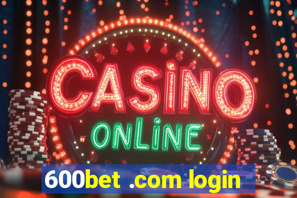 600bet .com login